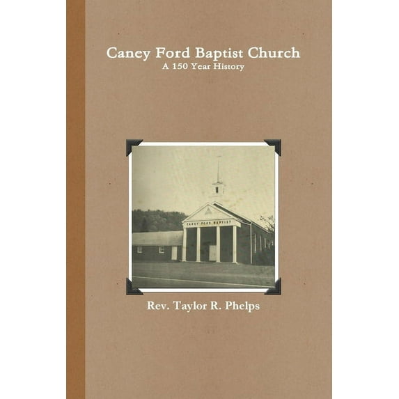 Caney Ford Baptist Church a 150 Year History, (Paperback)