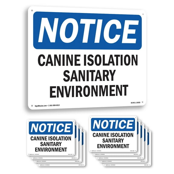 Canine Isolation Sanitary Environment OSHA Notice Rigid Plastic Sign 10 Inch x 7 Inch - 10 Pack