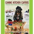 thumbnail image 1 of Canine Kitchen Capers: A Humorous Look at Preparing Food for Dogs (&amp; Spouses), (Paperback), 1 of 1