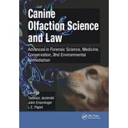 Canine Olfaction Science and Law Advances in Forensic Science, Medicine, Conservation, and Environmental Remediation, Paperback