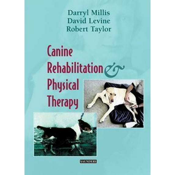 Canine Rehabilitation and Physical Therapy (Hardcover) by Darryl Millis, David Levine, Robert A Taylor