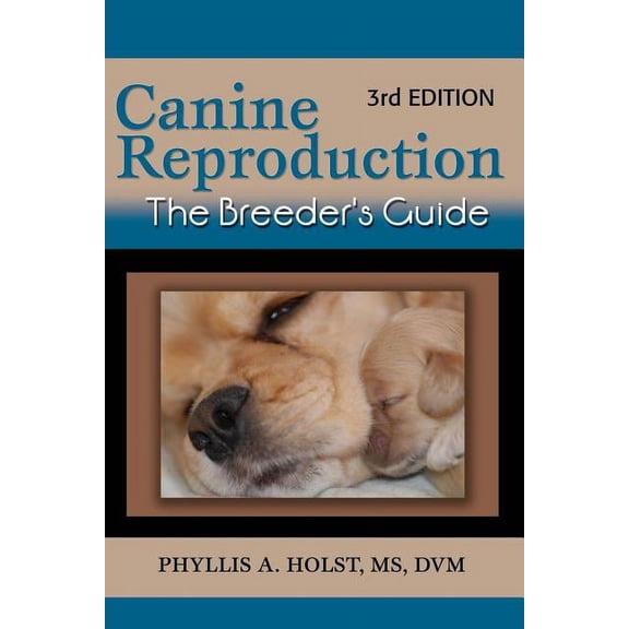 Canine Reproduction: The Breeder's Guide 3rd Edition, (Paperback)