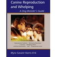 thumbnail image 1 of Pre-Owned Canine Reproduction and Whelping: A Dog Breeder's Guide (Paperback) 1929242379 9781929242375, 1 of 1