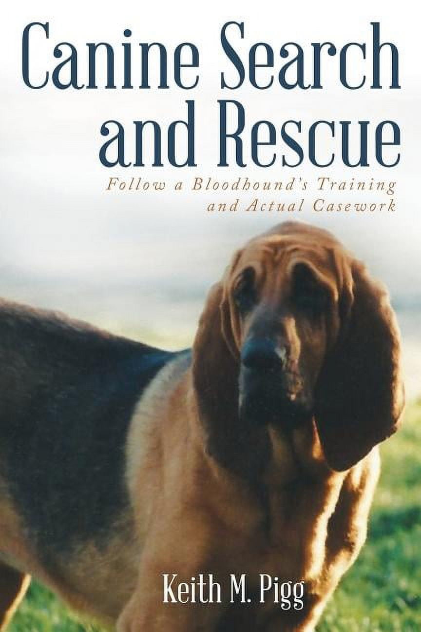 Canine Search and Rescue: Follow a Bloodhound's Training and