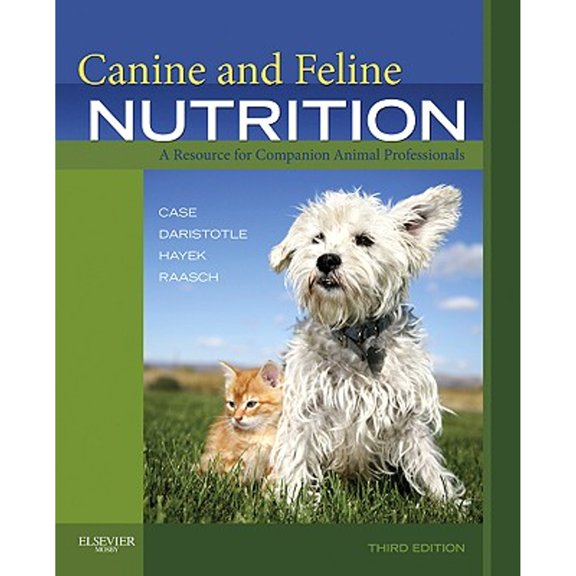 Pre-Owned Canine and Feline Nutrition: A Resource for Companion Animal Professionals (Paperback) 0323066194 9780323066198