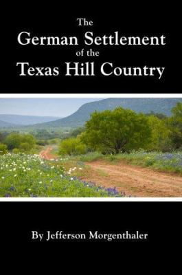 MOCKINGBIRD BOOKS Pre-Owned The German Settlement of the Texas Hill Country (Unknown) 193280109X 9781932801095