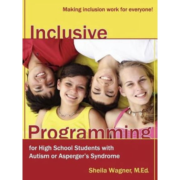 Pre-Owned Inclusive Programming for High School Students with Autism or Asperger's Syndrome (Paperback) 1932565574 9781932565577