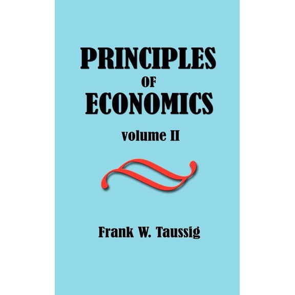 Principles of Economics, Volume II. (Hardcover)