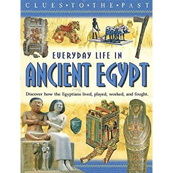Pre-Owned Everyday Life in Ancient Egypt (Library Binding) 1932889787 9781932889789