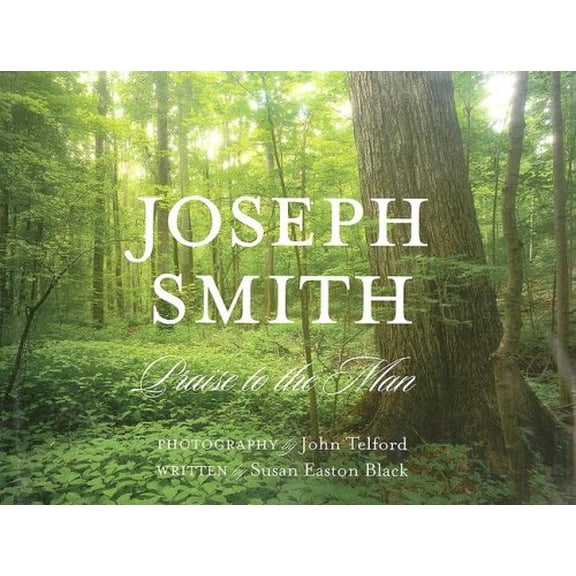 Pre-Owned Joseph Smith: Praise to the Man (Hardcover) 1932597263 9781932597264