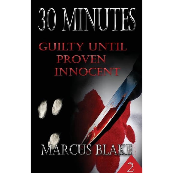 30 Minutes 30 Minutes (Book 2): Guilty Until Proven Innocent, Book 2, (Paperback)
