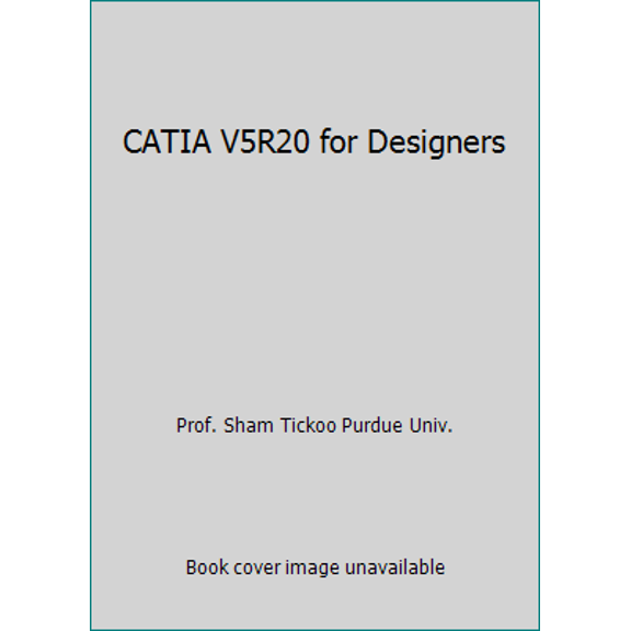 Pre-Owned CATIA V5R20 for Designers (Paperback) 1932709940 9781932709940