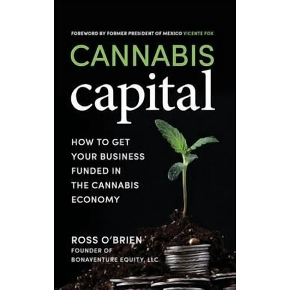 Cannabis Capital: How to Get Your Business Funded in the Cannabis Economy