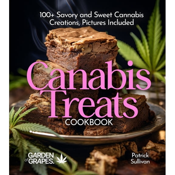 Cannabis Kitchen Collections Canabis Treats Cookbook: 100+ Savory and Sweet Cannabis Creations, Pictures Included, (Paperback)
