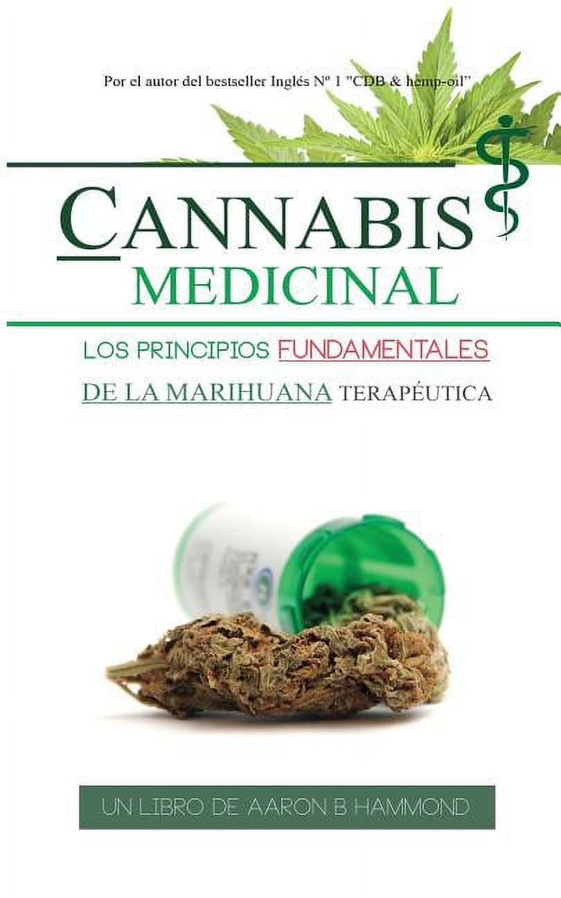 Cannabis Medicinal: Los principios Fundamentales de la marihuana  terapÃ©utica, (Paperback) - Walmart.com, image size:810x1296