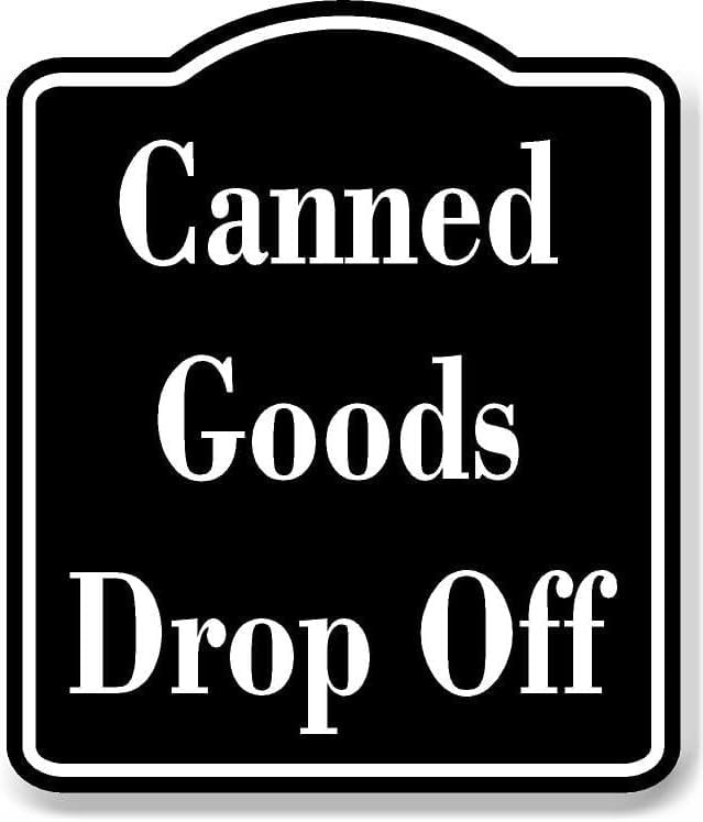 Canned Goods Drop Off BLACK Aluminum Composite Sign, 20"x24"