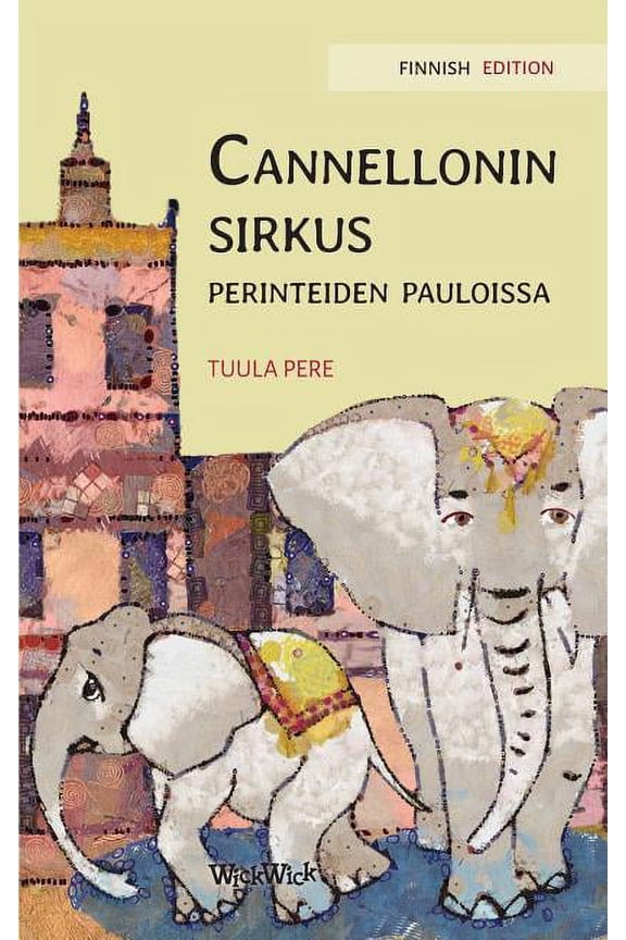 Cannellonin Sirkus Cannellonin sirkus perinteiden pauloissa: Finnish Edition of "Circus Cannelloni Invades Britain", Book 2, (Hardcover)