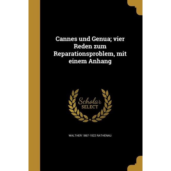 Cannes und Genua; vier Reden zum Reparationsproblem, mit einem Anhang (Paperback)