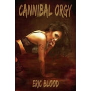 Cannibal Orgy Paperback