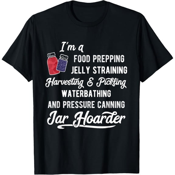Canning Jar Hoarder Mason Jar Love T-Shirt