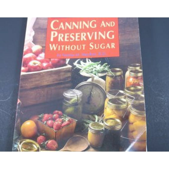 Pre-Owned Canning and Preserving Without Sugar by Norma M MacRae (Paperback)