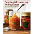 thumbnail image 1 of Canning and Preserving for Beginners : The Essential Canning Recipes and Canning Supplies Guide (Paperback), 1 of 2