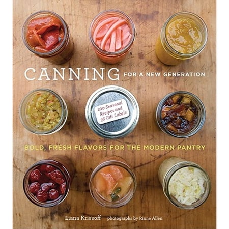 Canning for a New Generation : Bold Fresh Flavors for the Modern Pantry (Paperback)