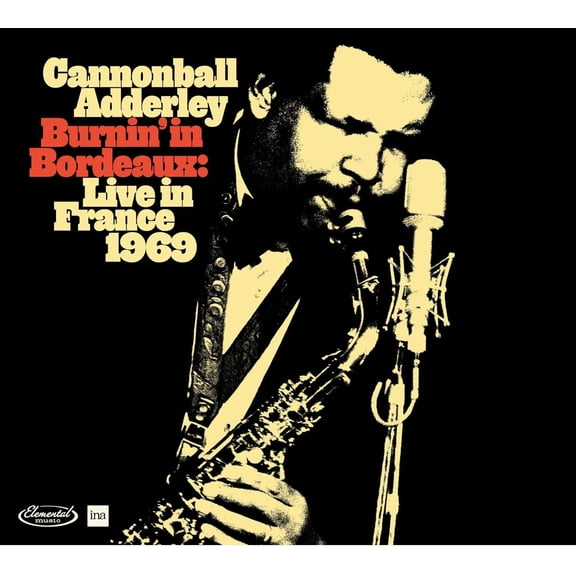 Cannonball Adderley - Burnin' In Bordeaux: Live In France 1969 - Music & Performance - CD