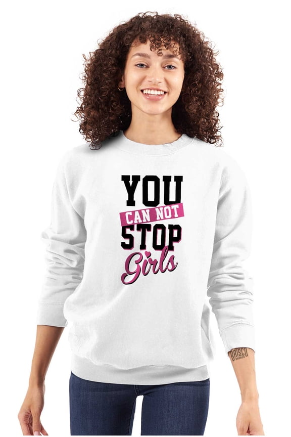 Cannot Stop Girls Feminist Equality Women Plus Size Crewneck Sweatshirt Brisco Brands 2X