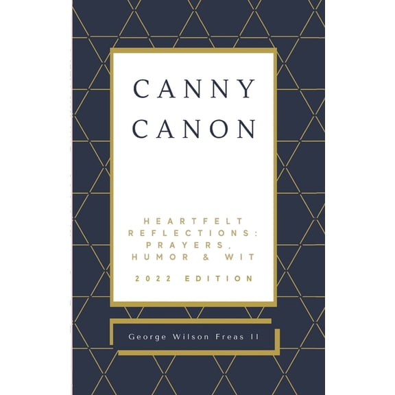Canny Canon: 2022 Expanded Abridged version (Paperback) by George Wilson Freas