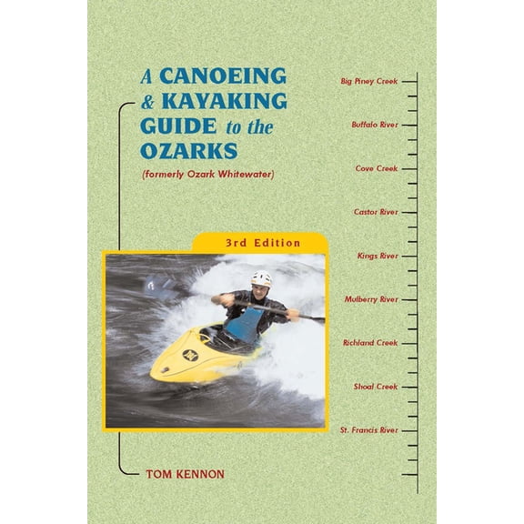 Canoe and Kayak A Canoeing and Kayaking Guide to the Ozarks, (Paperback)