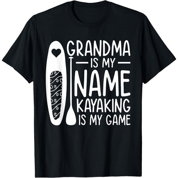Canoeing Grandma is my name Kayaking is my game T-Shirt - Walmart.com