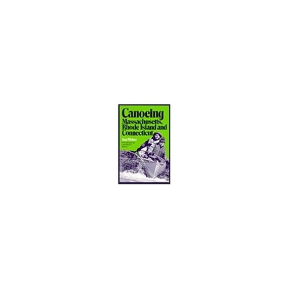 Pre-Owned Canoeing Massachusetts, Rhode Island, and Connecticut (Paperback) 0942440145 9780942440140