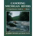 thumbnail image 1 of Pre-Owned Canoeing Michigan Rivers: A Comprehensive Guide to 45 Rivers (Paperback) 0960858849 9780960858842, 1 of 1