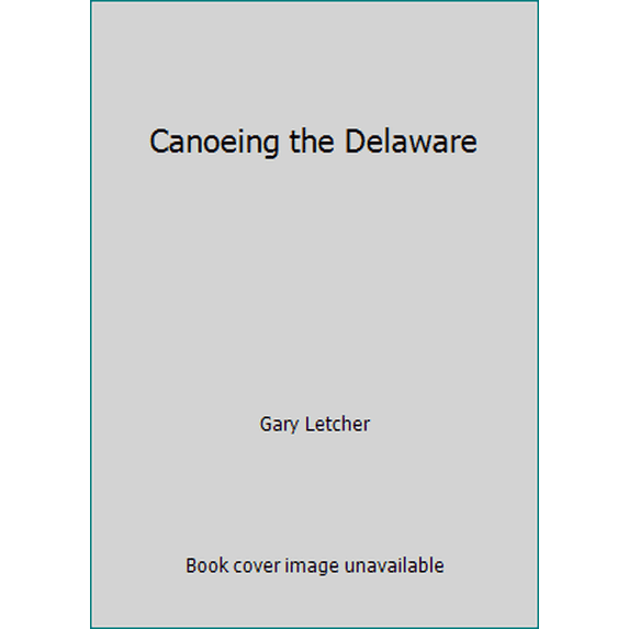 Pre-Owned Canoeing the Delaware (Paperback) 0813510775 9780813510774