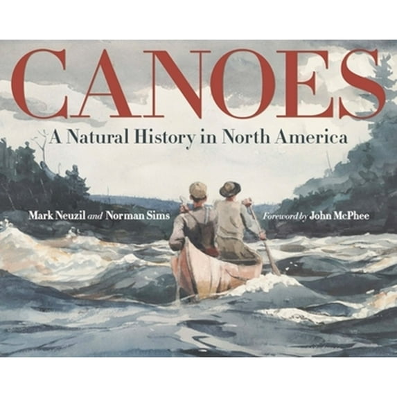 Pre-Owned Canoes: A Natural History in North America (Hardcover) 0816681171 9780816681174