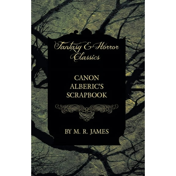 Canon Alberic's Scrapbook (Fantasy and Horror Classics), (Paperback)