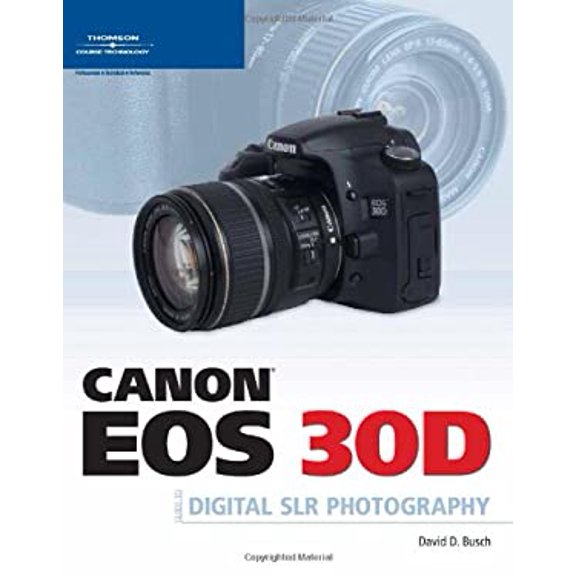 Pre-Owned Canon EOS 30D Guide to Digital SLR Photography (Paperback) 1598633368 9781598633368