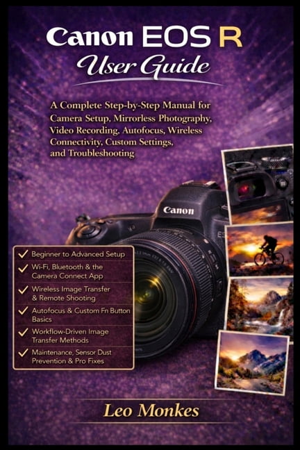 Canon EOS R User Guide: A Complete Step-by-Step Manual for Camera Setup ...