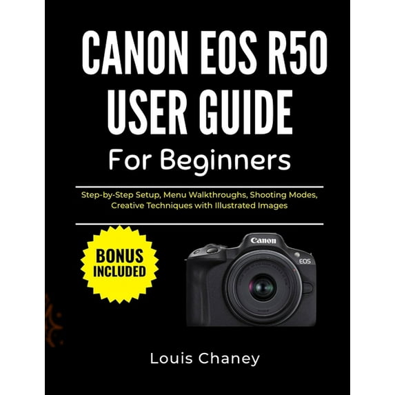 Canon EOS R50 User Guide for Beginners: Step-by-Step Setup, Menu ...