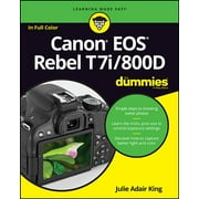 JULIE ADAIR KING Canon EOS Rebel T7i/800D for Dummies (Paperback)