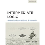 Canon Logic Intermediate Logic (Student Edition): Mastering Propositional Arguments, (Paperback)