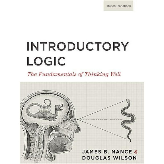 Canon Logic Introductory Logic (Student Edition): The Fundamentals of Thinking Well, (Paperback)