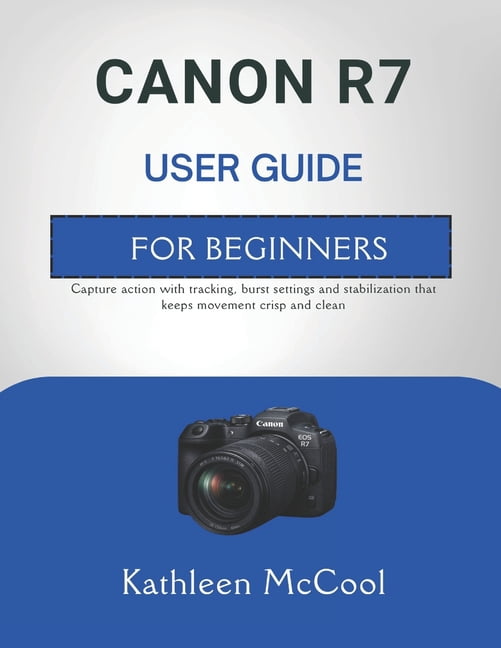 Canon R7 User Guide for Beginners: Capture action with tracking, burst ...
