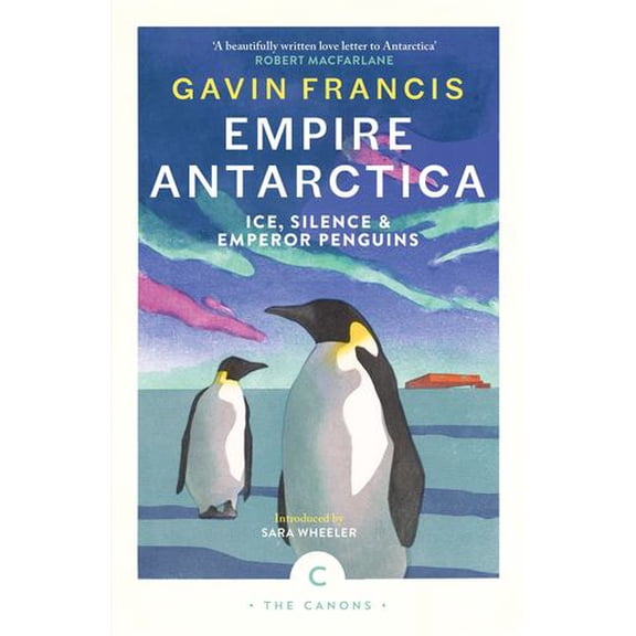 Empire Antarctica: Ice, Silence Emperor Penguins