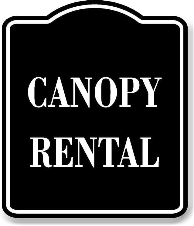 Caopy Rental Sign Example Canopy Rental BLACK Aluminum Composite Sign, 15