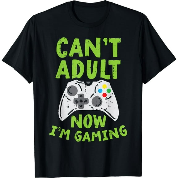 Cant Adult Gaming Game Controller Cool Video Gamer Men Women T-Shirt