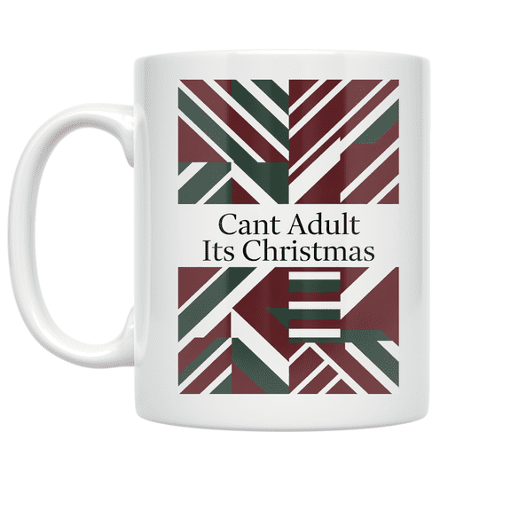 Cant Adult Its Christmas - Holiday Spirit Enthusiast - 11 oz Ceramic Coffee Mug