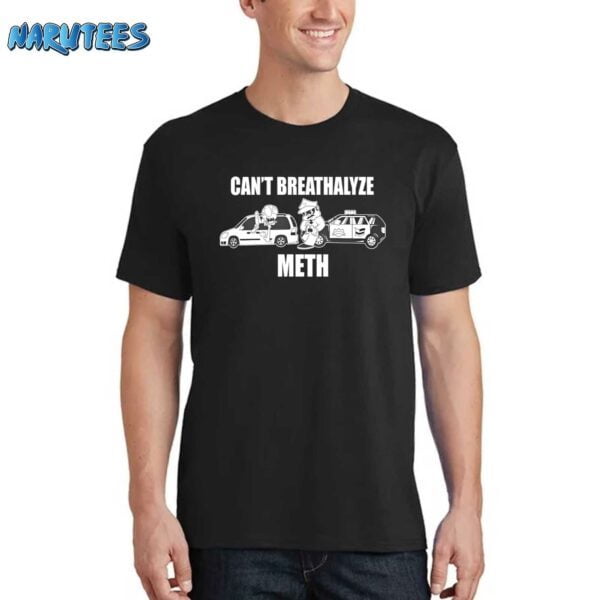 Cant Breathalyze Meth Shirt - Walmart.com