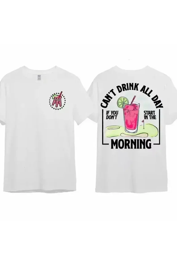 Cant Drink All Day If You Dont Start In The Morning T-Shirt, Gift for Him or Her Menswear TshirtTop graphic tees ivan cornejo merch men gifts graphic tee shirts men 90s graphic tees -